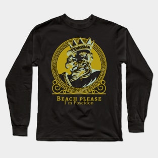 Beach Please I´m Poseidon! Long Sleeve T-Shirt